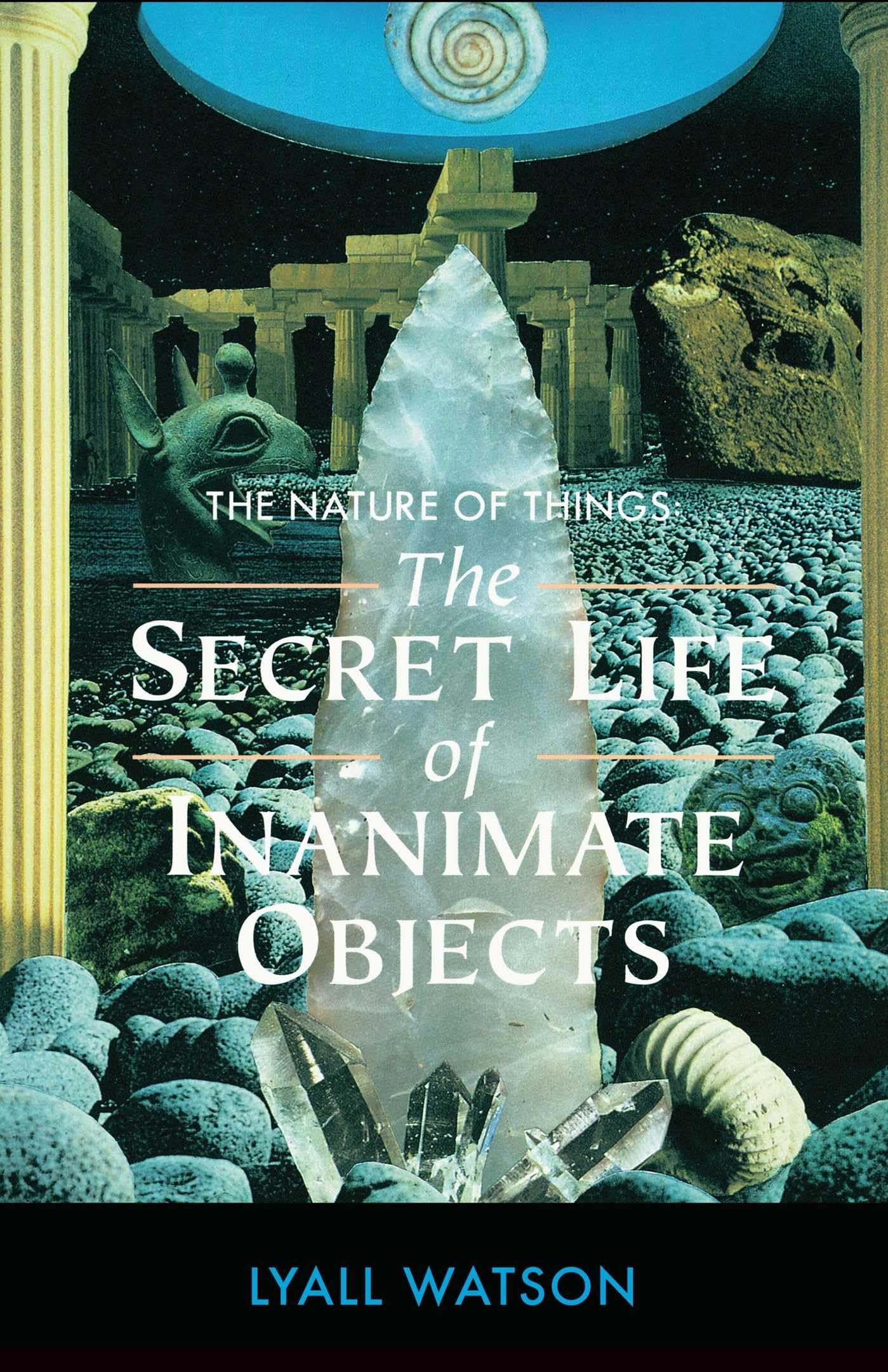 The Nature of Things: The Secret Life of Inanimate Objects Philosophy
