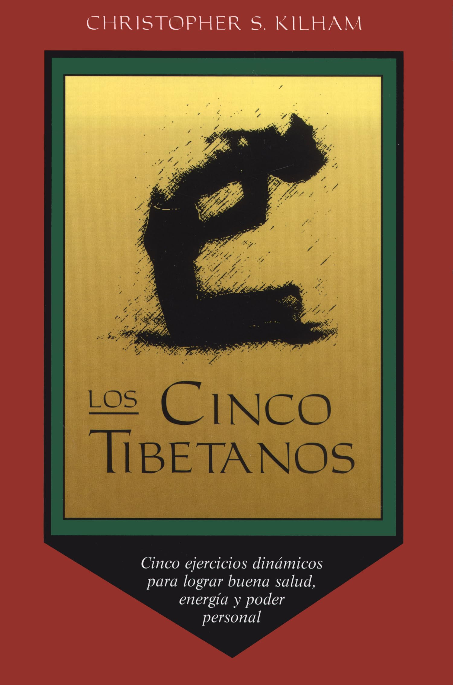 Los Cinco Tibetanos: Cinco ejercicios dinámicos para lograr buena salud, energía, y poder personal (Inner Traditions) Health, Nutrition & Fitness