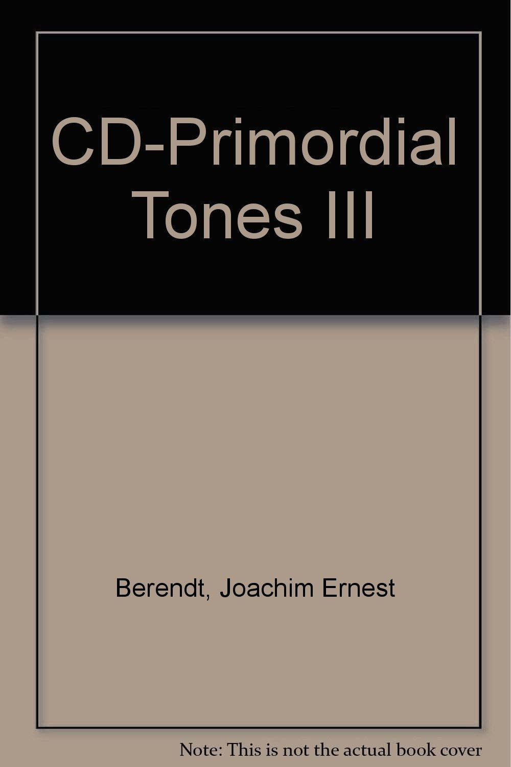Primordial Tones III: The Tones of Mercury, Saturn, Uranus, Neptune, Pluto and Cosmic Consciousness/Compact Discs Books