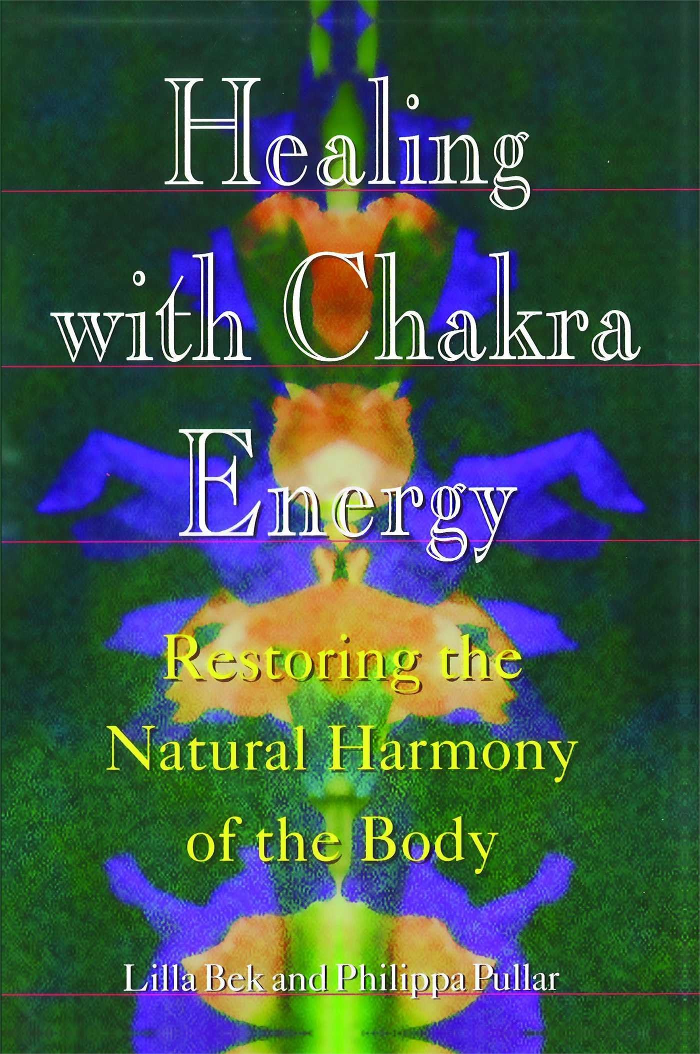 Healing with Chakra Energy: Restoring the Natural Harmony of the Body book