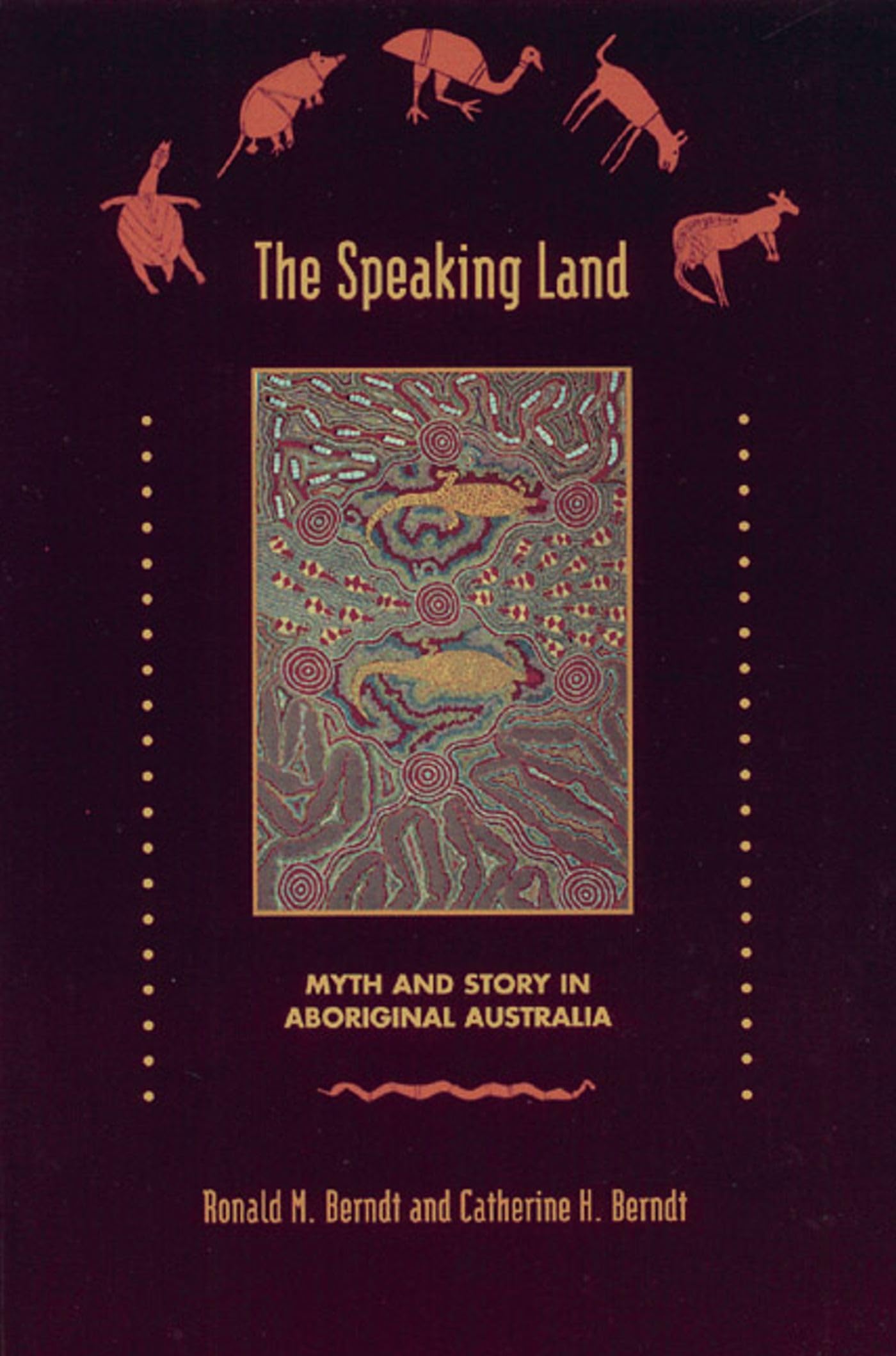 The Speaking Land: Myth and Story in Aboriginal Australia Books