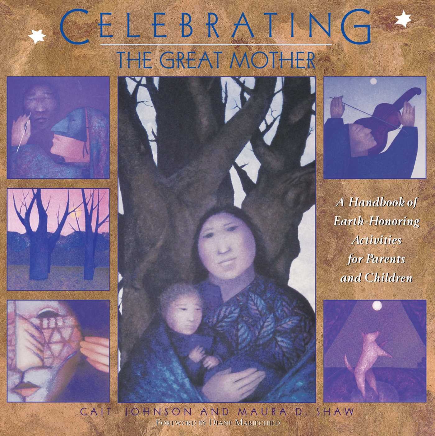 Celebrating the Great Mother: A Handbook of Earth-Honoring Activities for Parents and Children Social Sciences