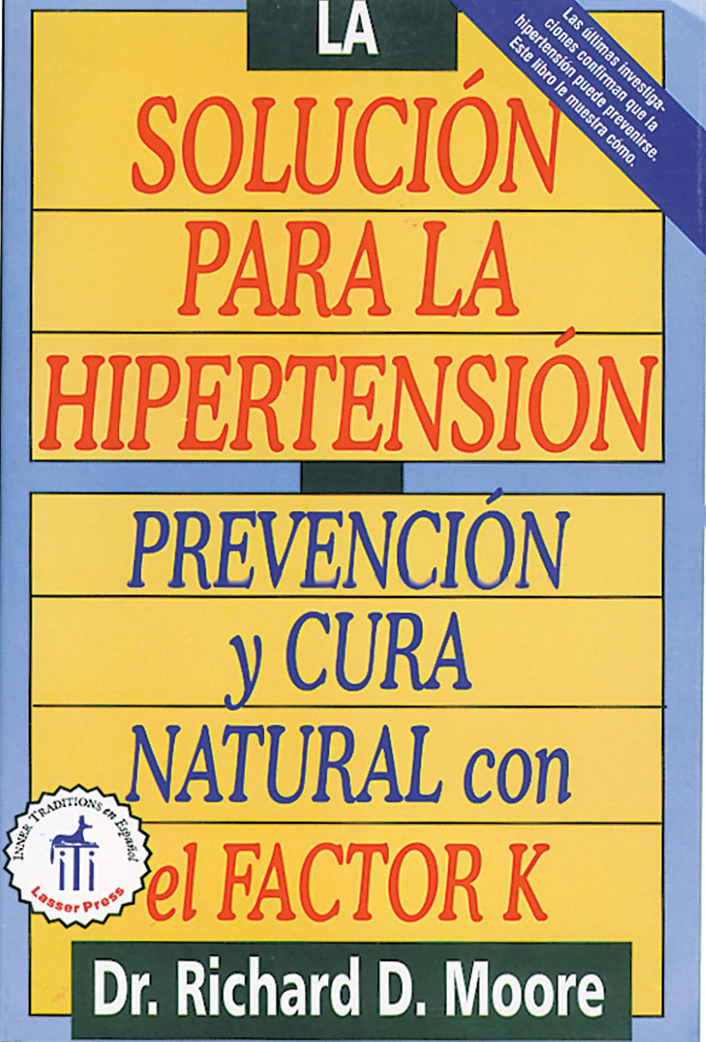 La solución para la hipertensión: Prevención y cura natural con el factor K Health, Nutrition & Fitness