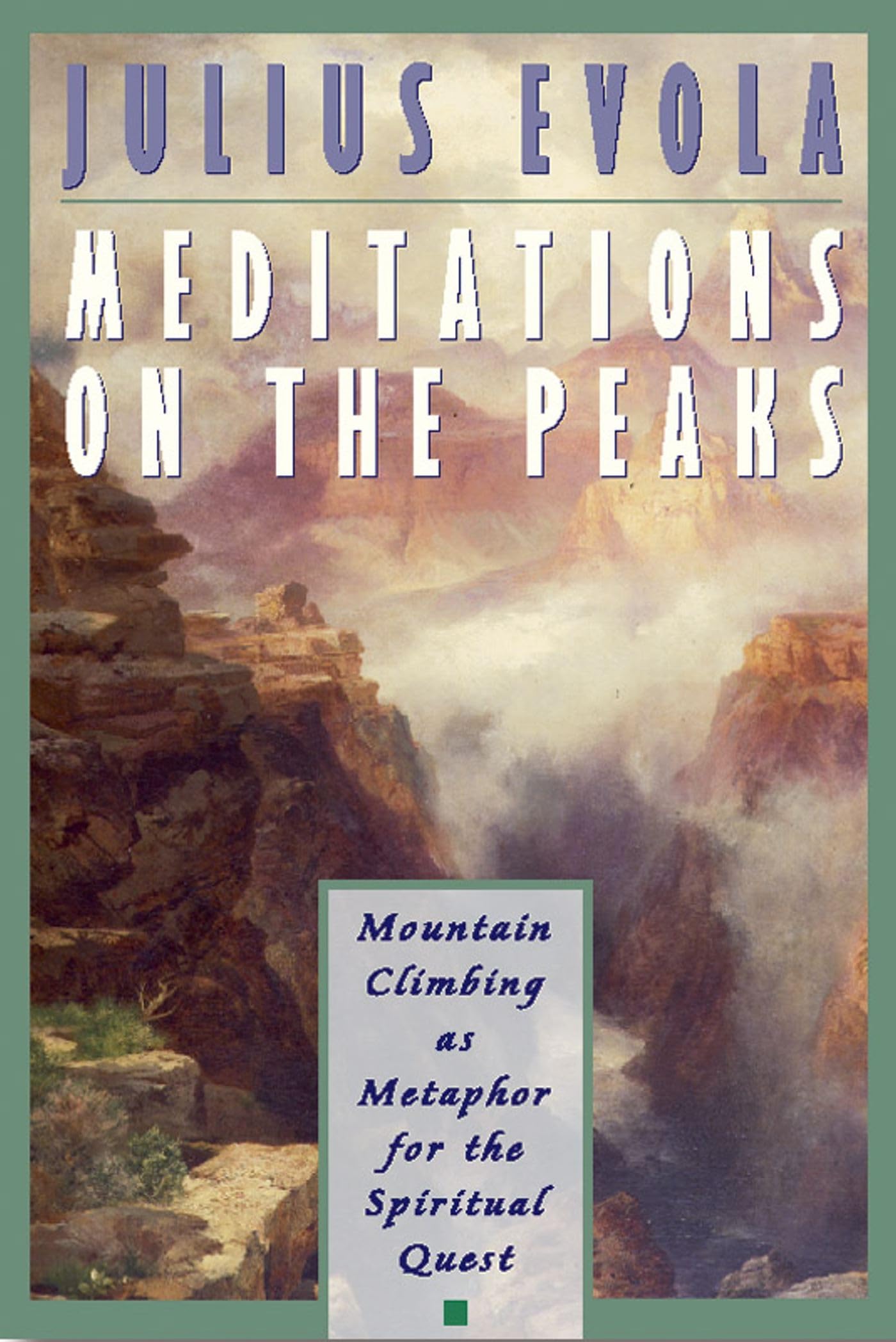 Meditations on the Peaks: Mountain Climbing as Metaphor for the Spiritual Quest Philosophy