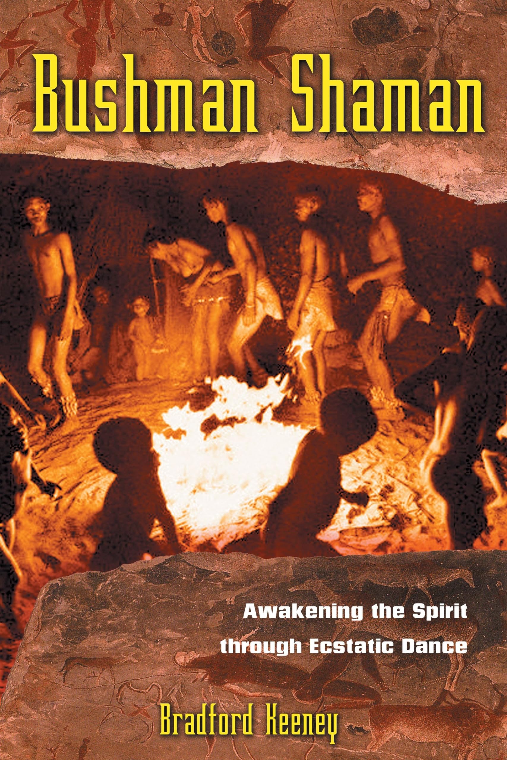 Bushman Shaman: Awakening the Spirit through Ecstatic Dance Books