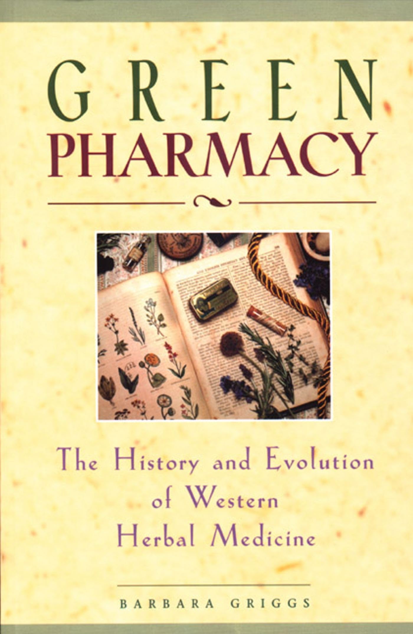 Green Pharmacy: The History and Evolution of Western Herbal Medicine book