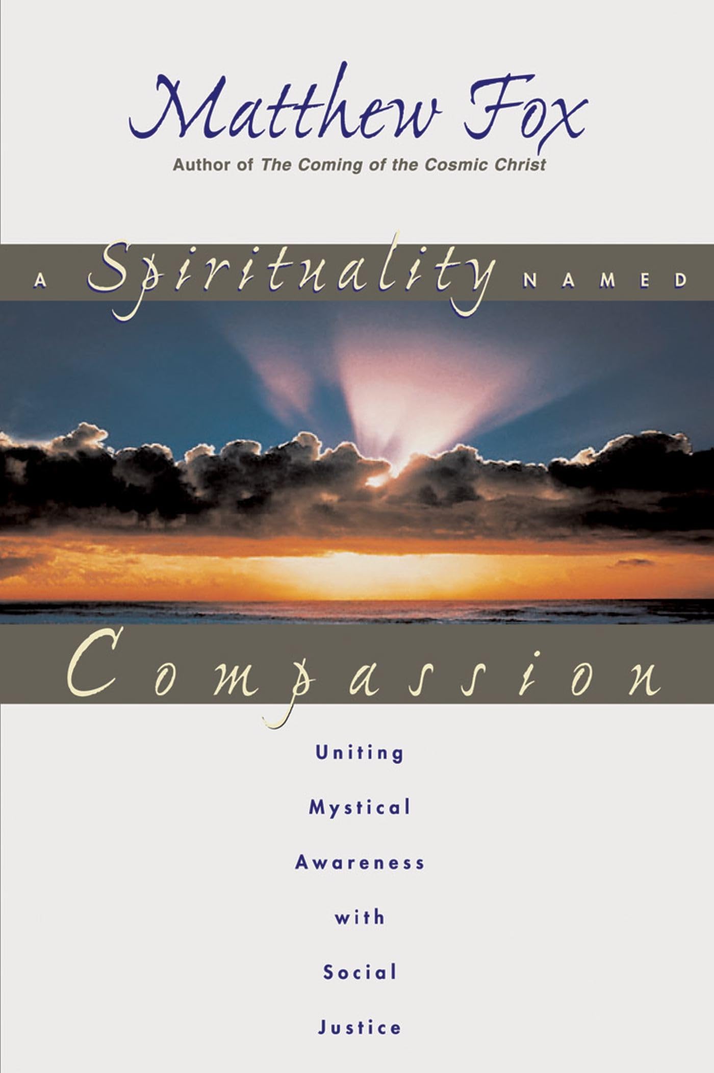 A Spirituality Named Compassion: Uniting Mystical Awareness with Social Justice Religion & Esotericism