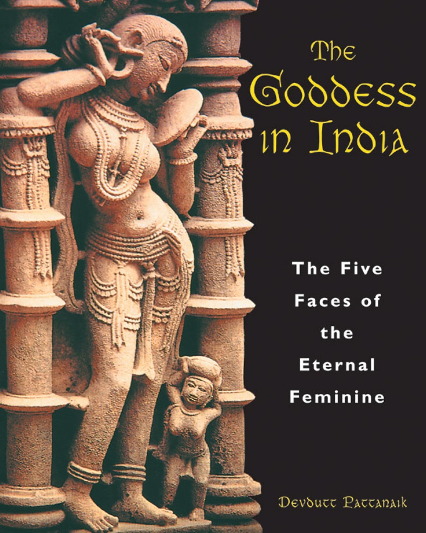 The Goddess in India: The Five Faces of the Eternal Feminine Social Sciences
