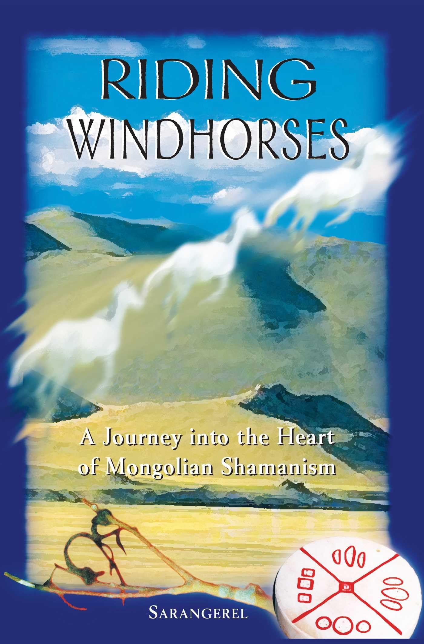 Riding Windhorses: A Journey into the Heart of Mongolian Shamanism Books