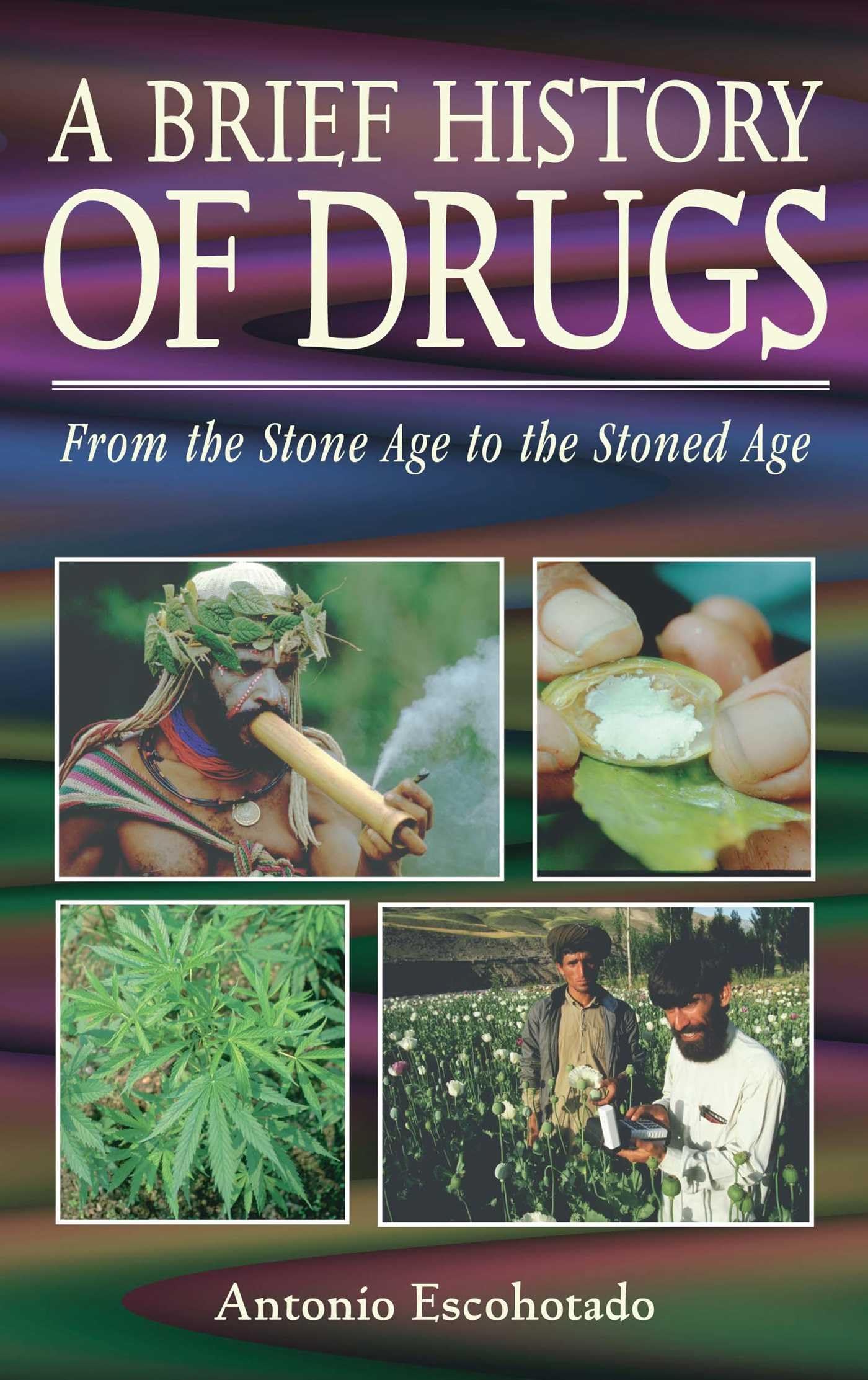 A Brief History of Drugs Medicine