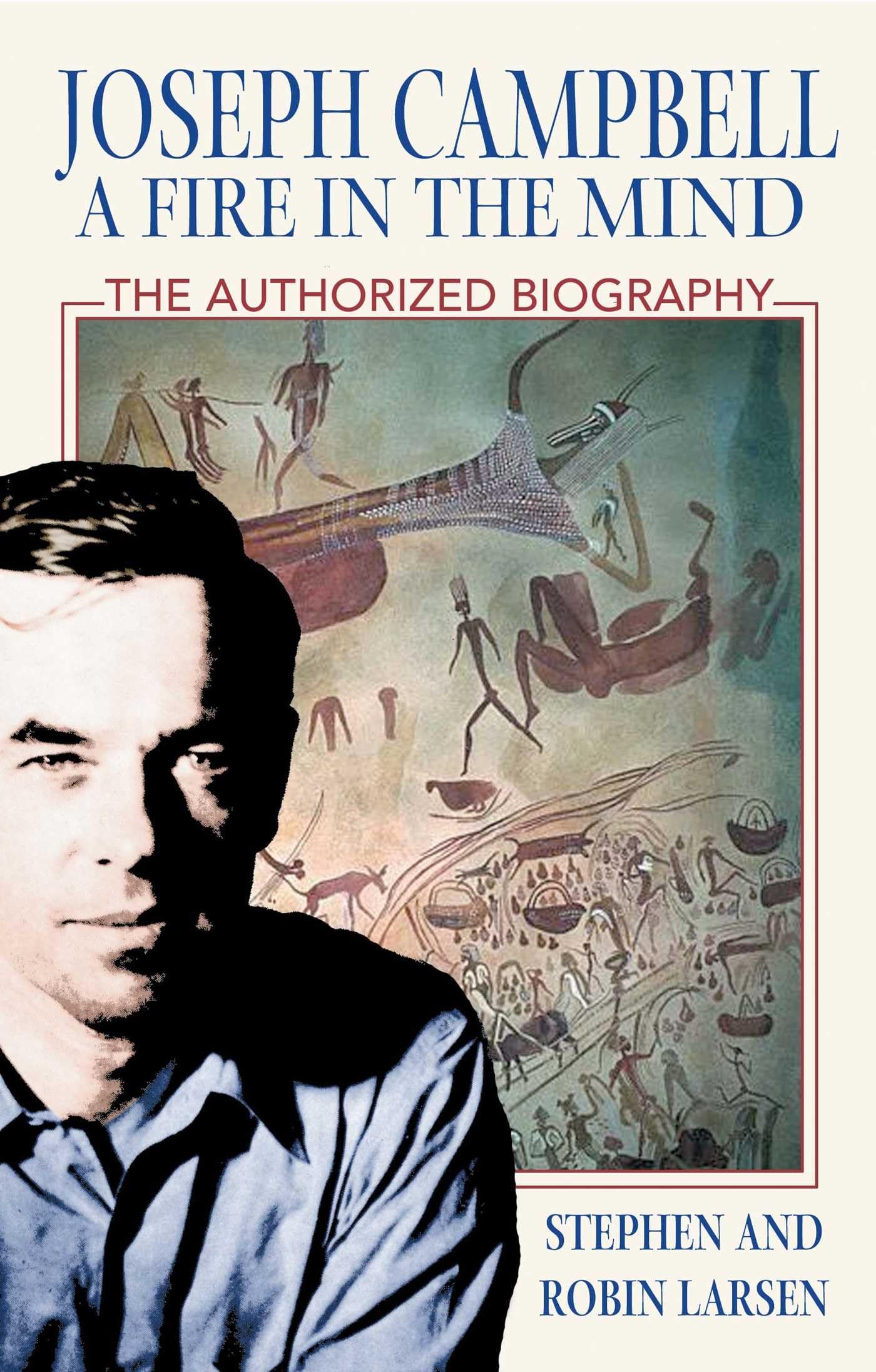Joseph Campbell: A Fire in the Mind: The Authorized Biography General education