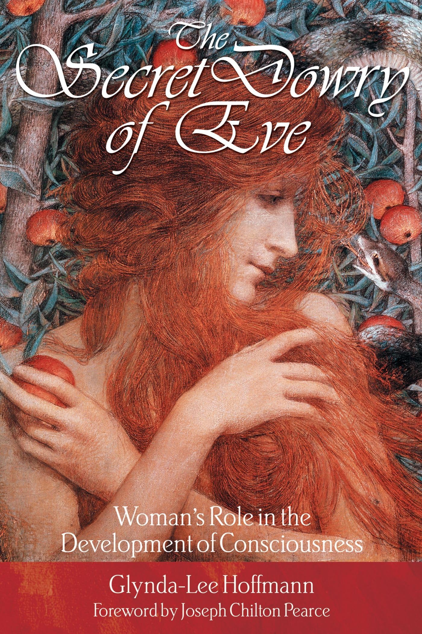 The Secret Dowry of Eve: Woman's Role in the Development of Consciousness Social Sciences