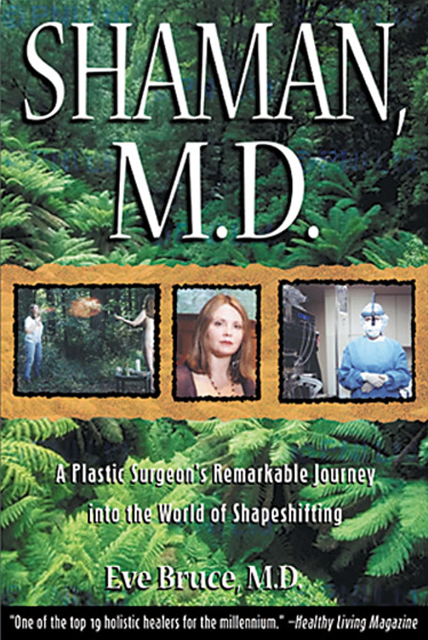 Shaman, M.D.: A Plastic Surgeon's Remarkable Journey into the World of Shapeshifting Science