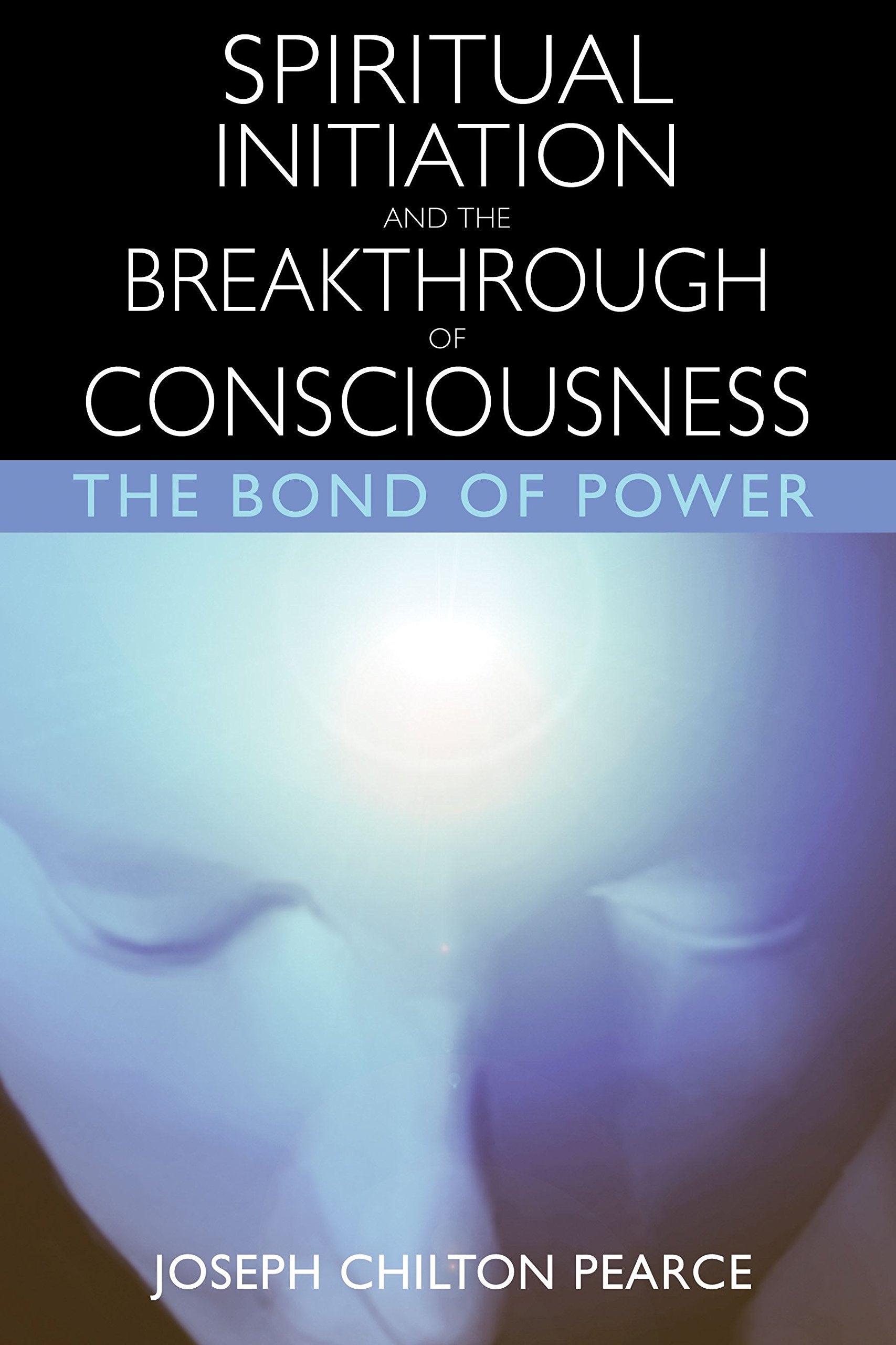 Spiritual Initiation and the Breakthrough of Consciousness book