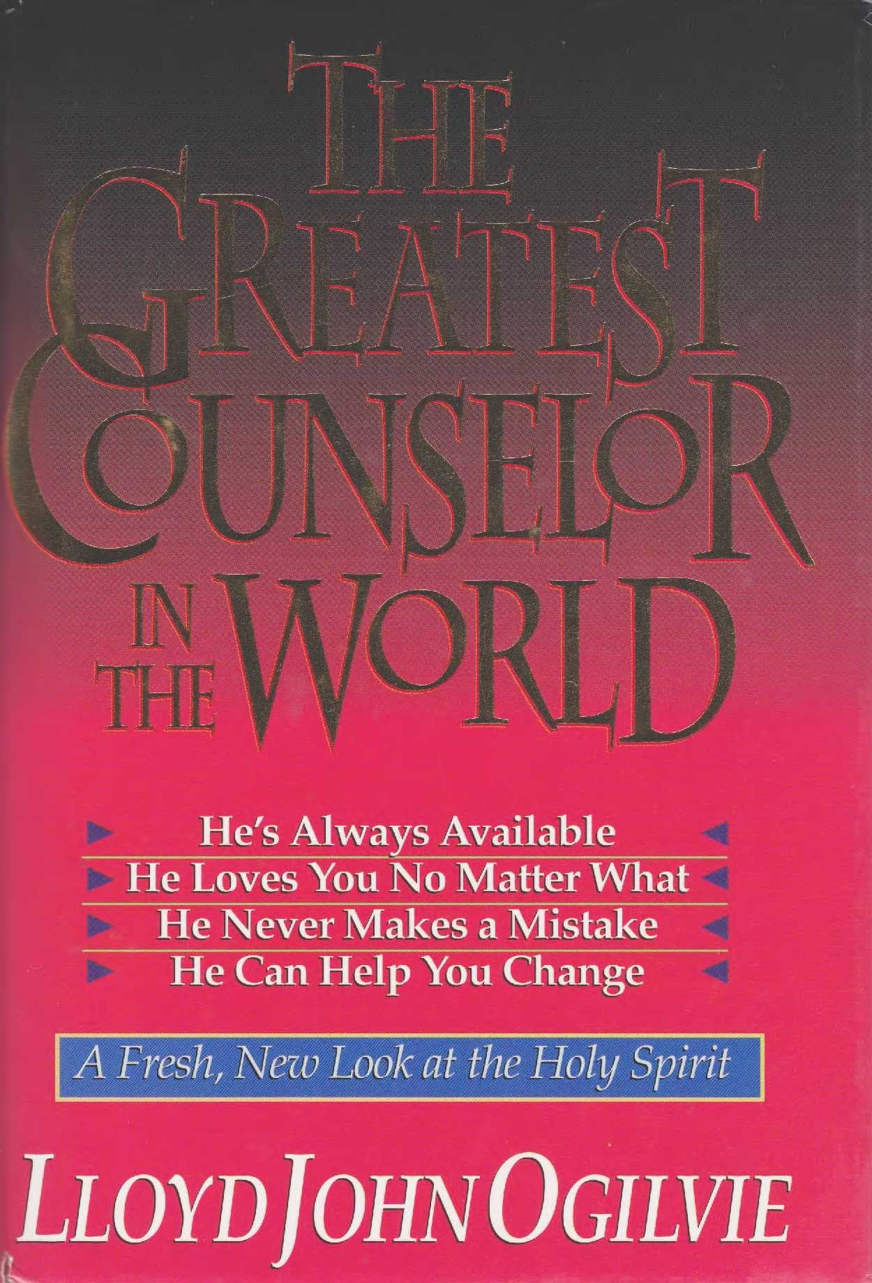 The Greatest Counselor in the World: A Fresh, New Look at the Holy Spirit Religion & Esotericism