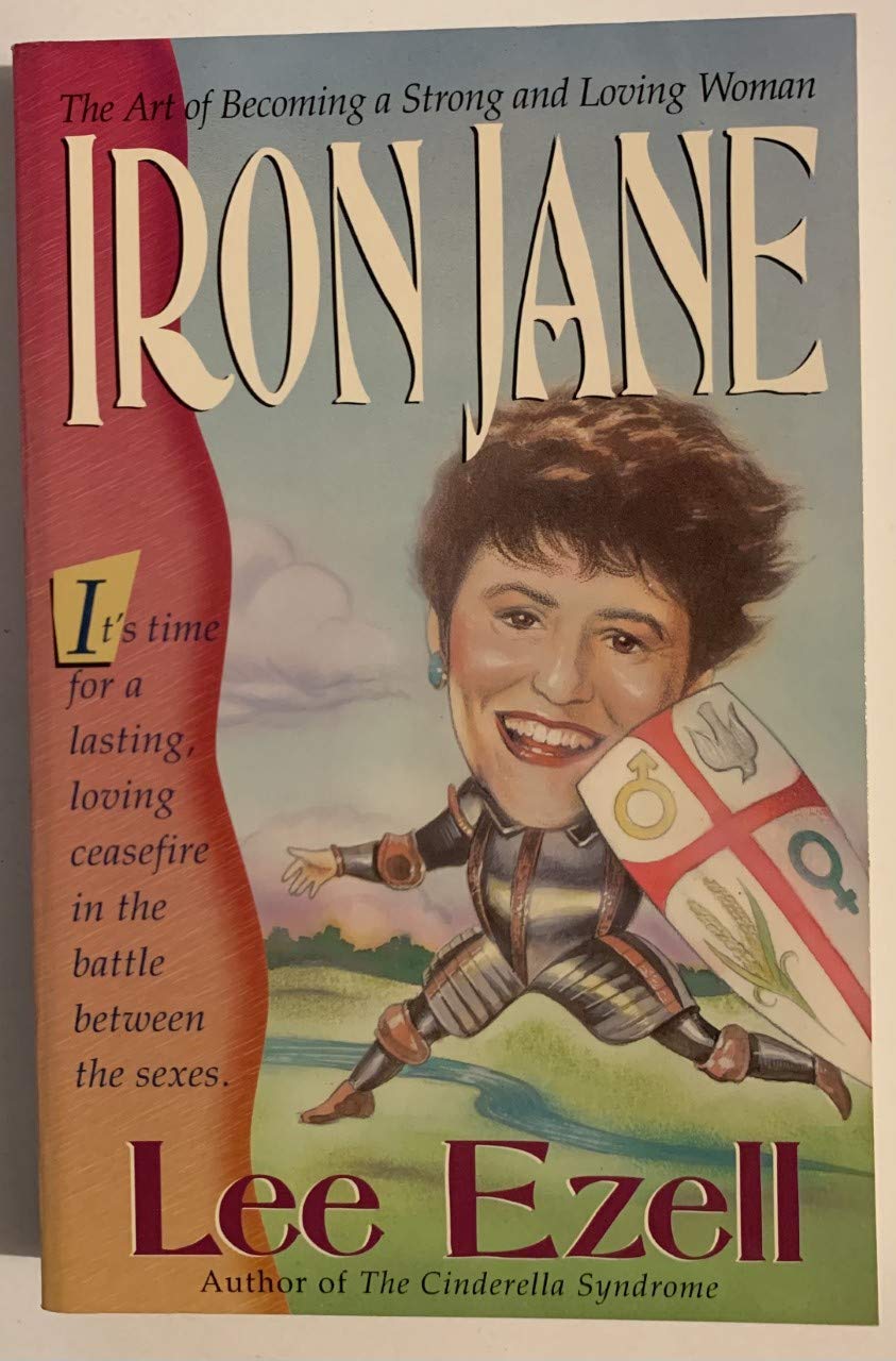 Iron Jane: It's Time for a Lasting, Loving Ceasefire in the Battle Between the Sexes: It's Time for a Lasting Ceasefire in the Battle Between the Sexes Social Sciences