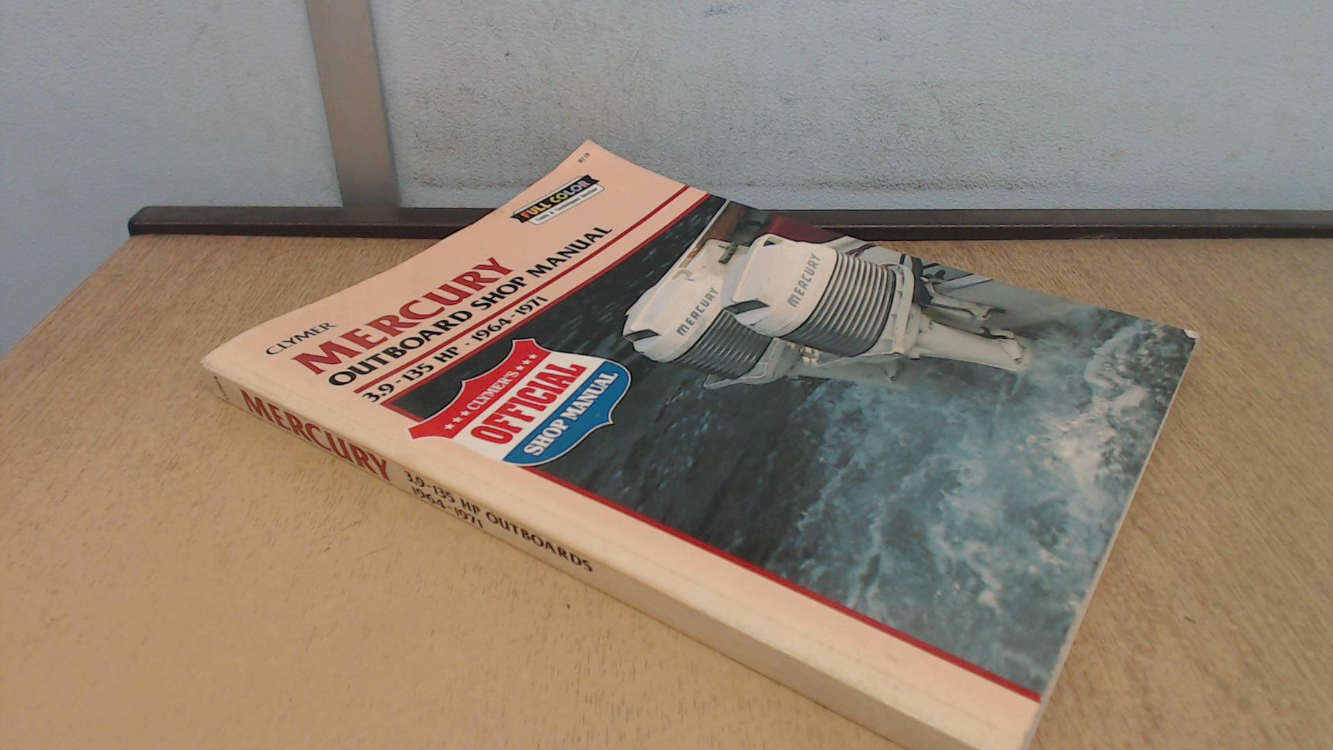 Mercury B719 Outboard Shop Manual 3.9-135 H.P., 1964-71 Leisure, Home & Garden