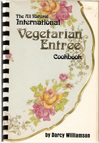 The All lNatural International Vegetarian Entree Cookbook Books