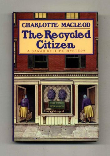 The Recycled Citizen/a Sarah Kelling Mystery Detective & CSI