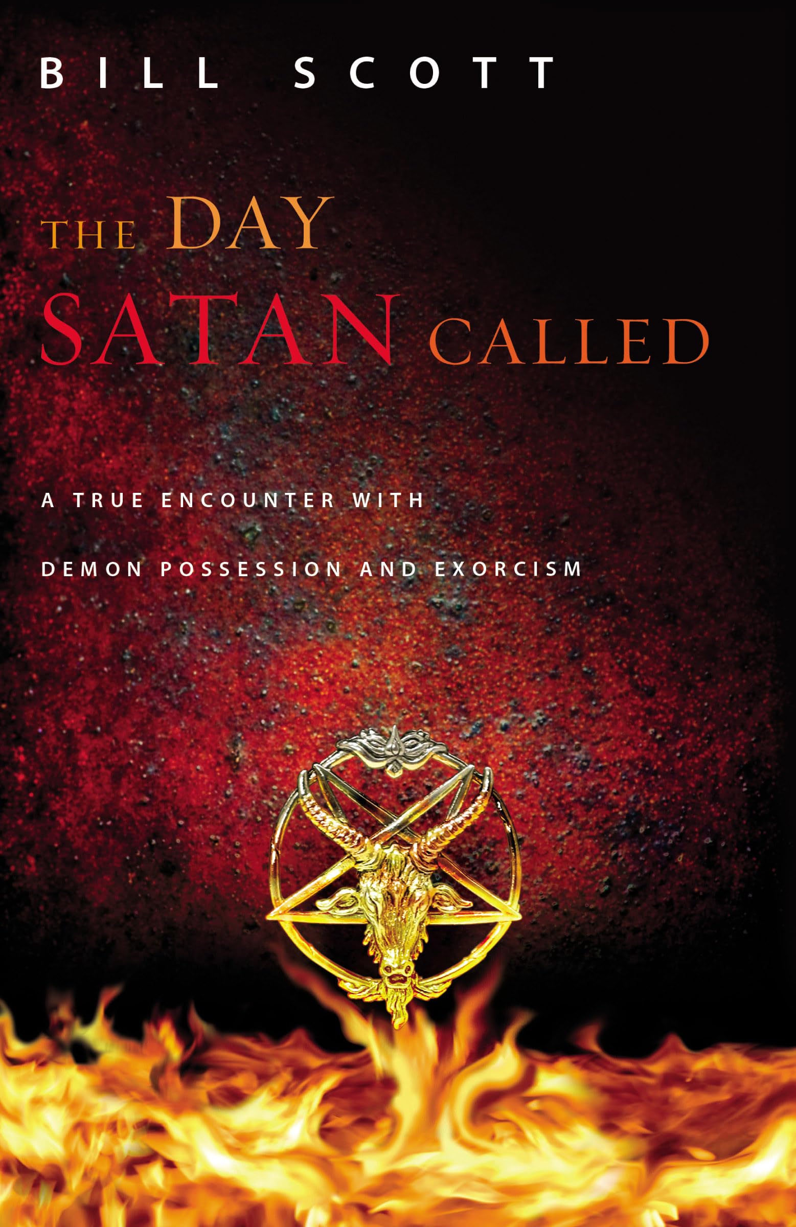 The Day Satan Called: A True Encounter with Demon Possession and Exorcism Politics & Society