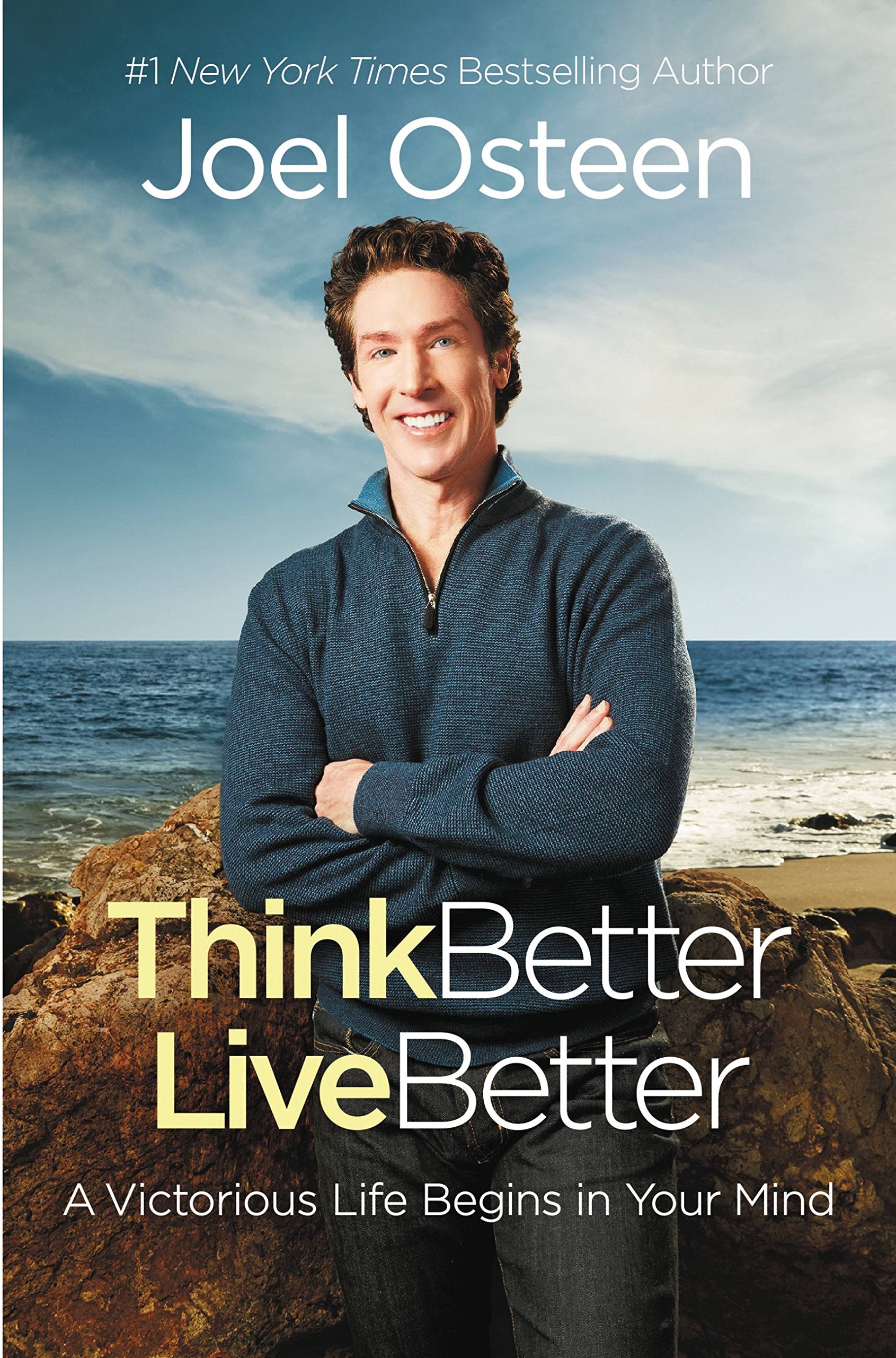 Think Better, Live Better: A Victorious Life Begins in Your Mind Social Sciences