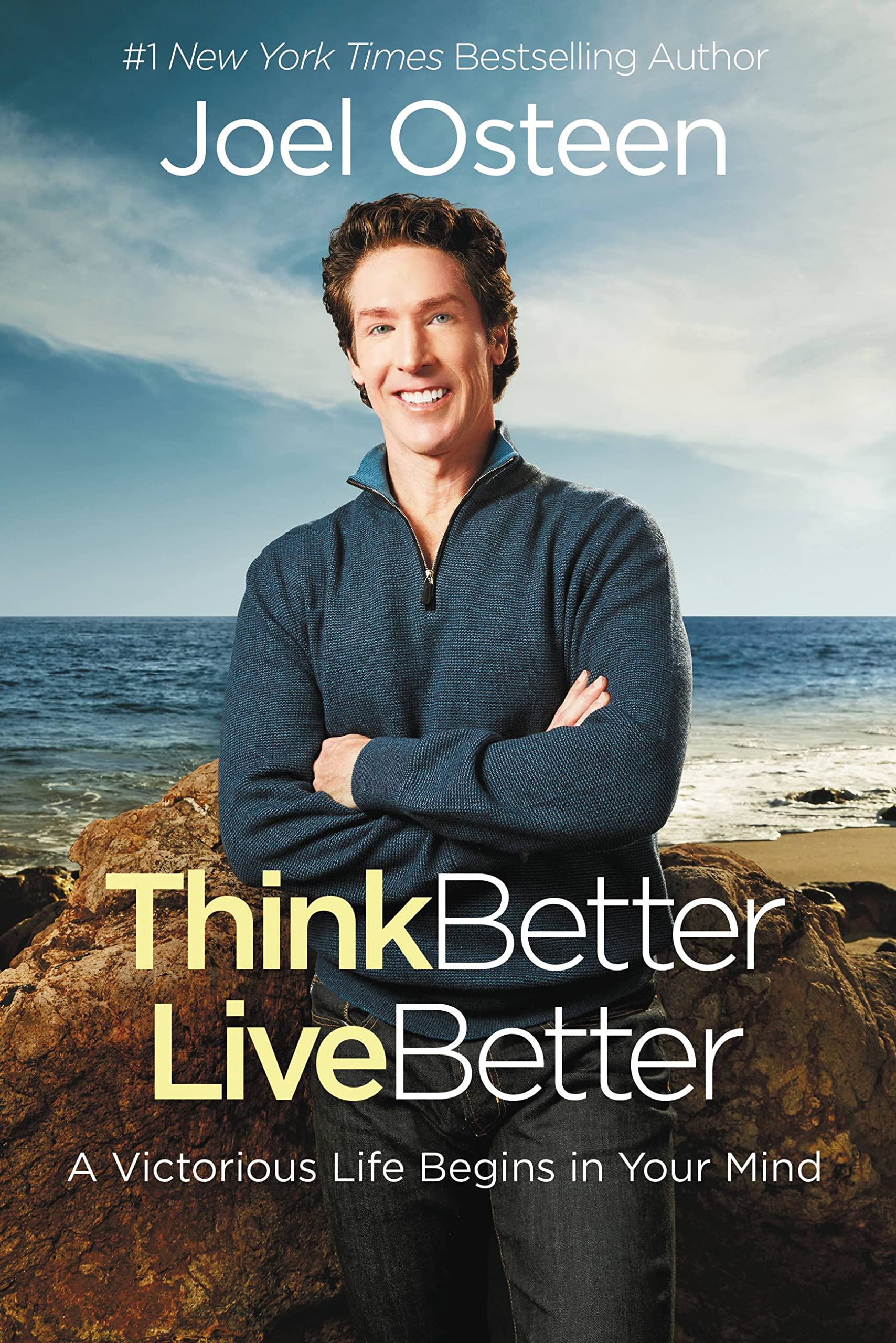 Think Better, Live Better: A Victorious Life Begins in Your Mind Business, Finance & Career