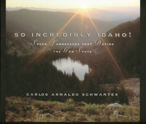 So Incredibly Idaho: Seven Landscapes That Define the Gem State Travel