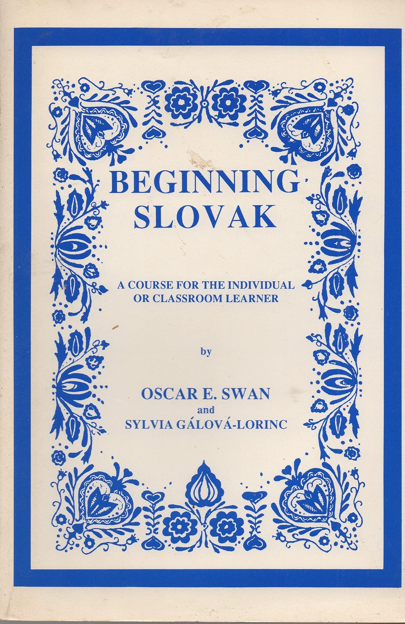 Beginning Slovak: A Course for the Individual or Classroom Learner: A Course for the Individual or Classroom Learner - With Slovak-English Glossary Foreign Languages ​​& Dictionaries