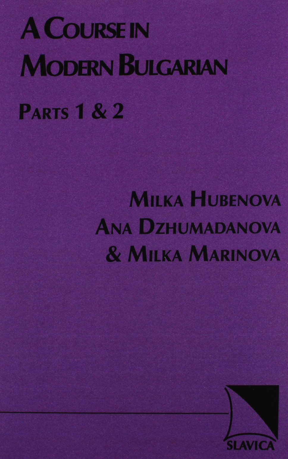 A Course in Modern Bulgarian: Parts One And Two book