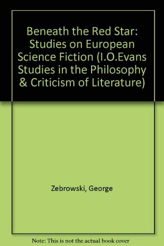 Beneath the Red Star: Studies on International Science Fiction: Studies on European Science Fiction (Essays on Fantastic Literature, Band 7) Contemporary literature