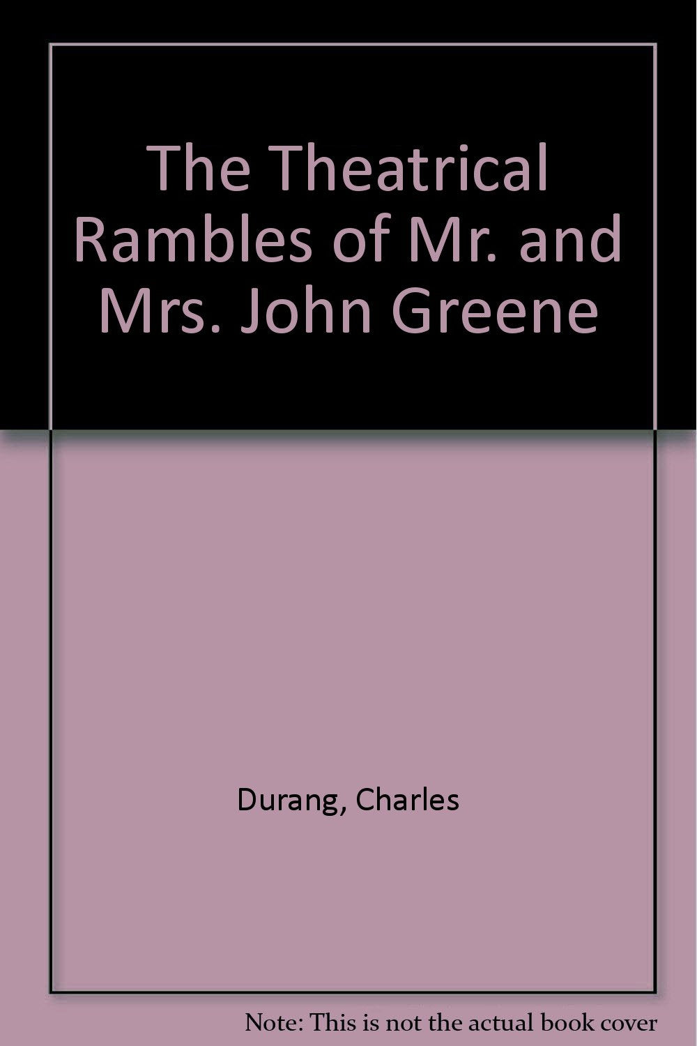 The Theatrical Rambles of Mr. and Mrs. John Greene Books