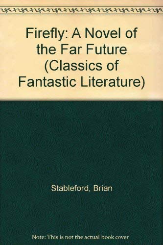 Firefly: A Novel of the Far Future (Classics of Fantastic Literature, Band 2) Contemporary literature