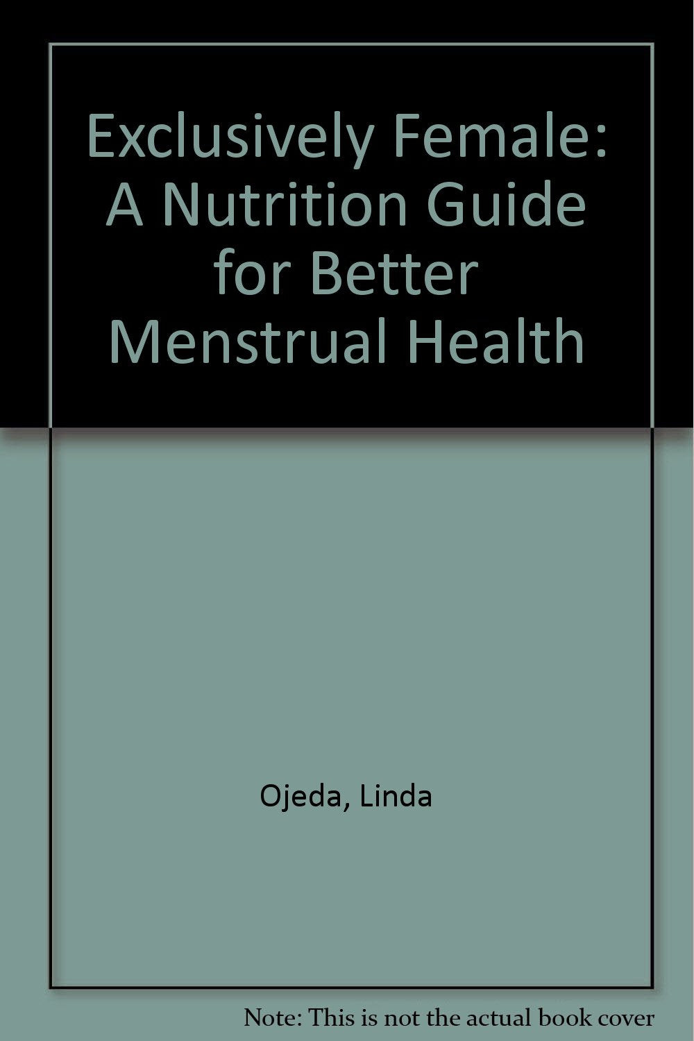 Exclusively Female: A Nutrition Guide for Better Menstrual Health Books