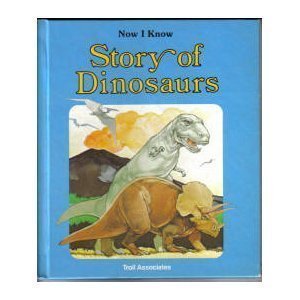 Story of Dinosaurs (Now I Know) Books