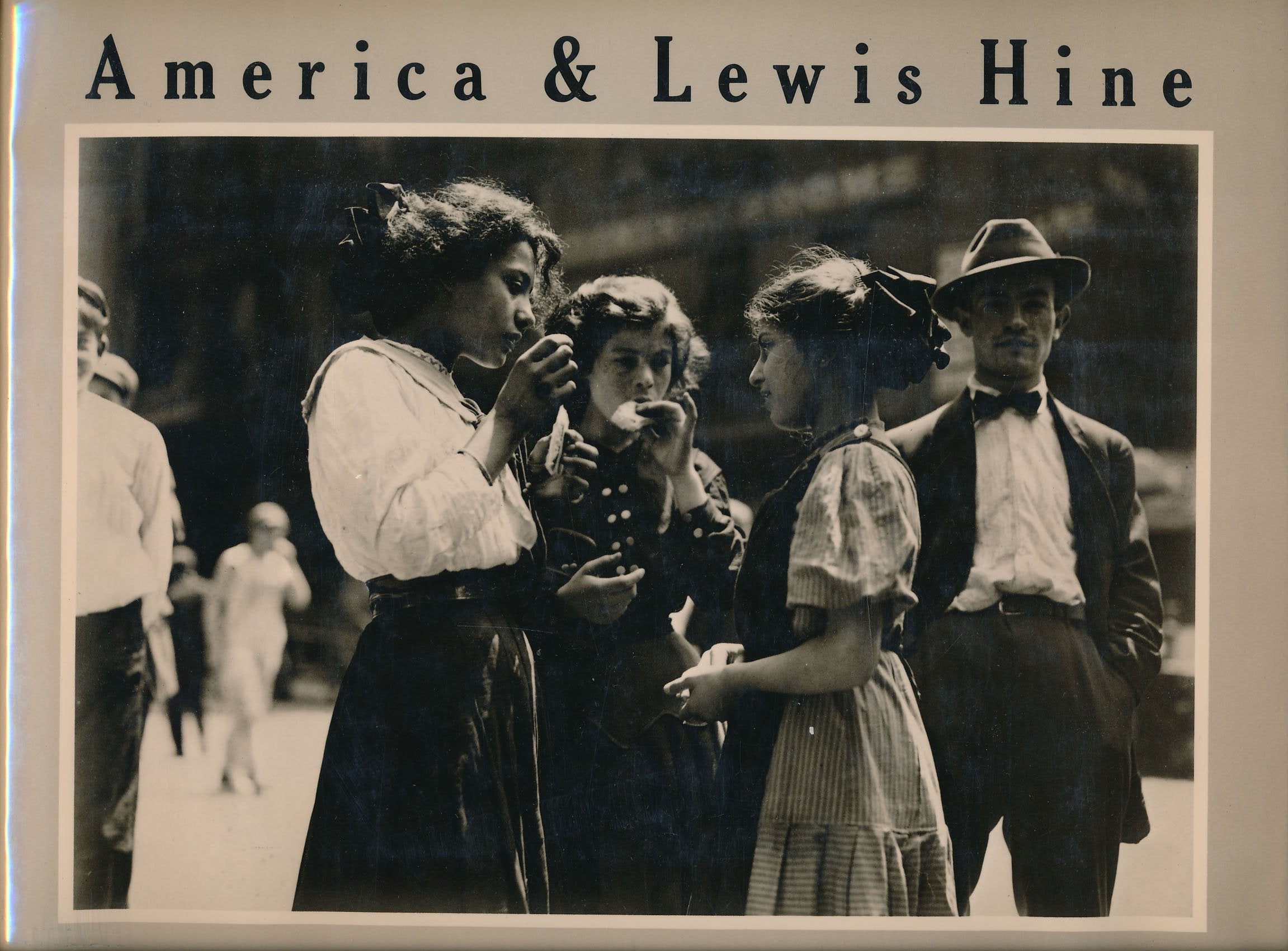 America & Lewis Hine: Photographs 1904-1940 : Exhibition book