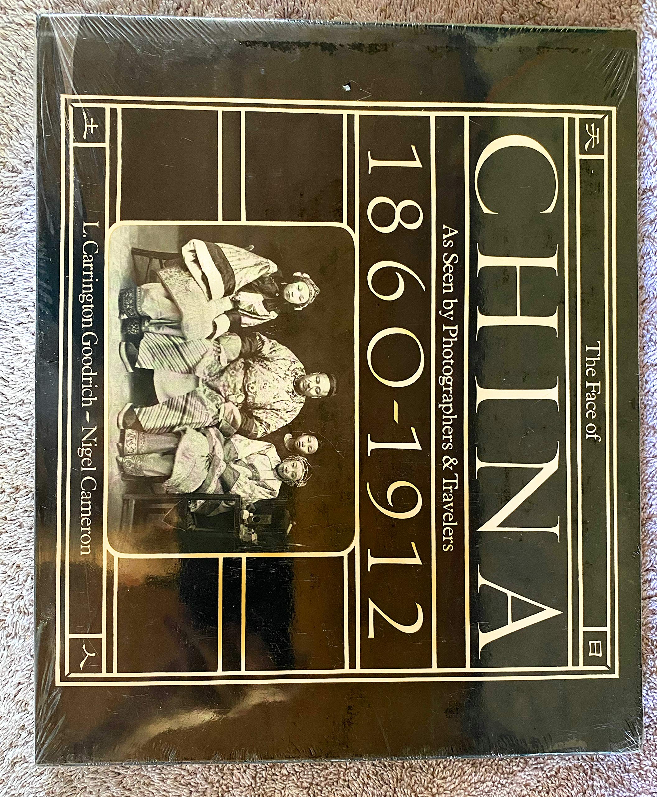 Face of China: As Seen by Photographers and Travellers, 1860-1912 Travel