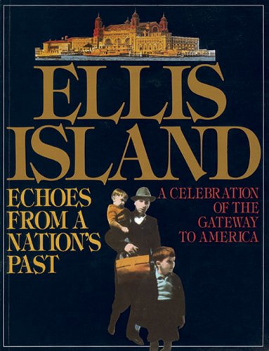 Ellis Island: Echoes from a Nation's Past book