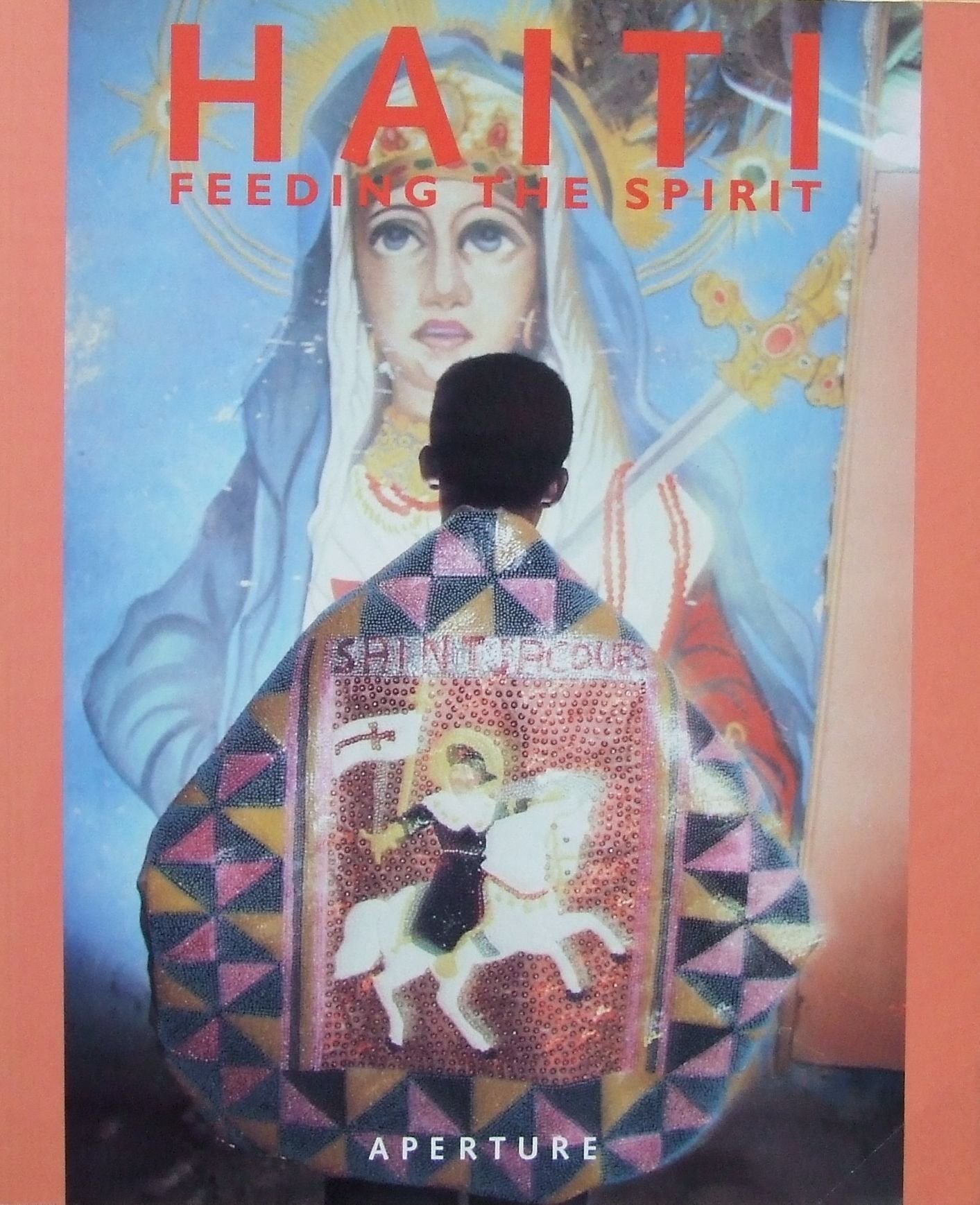Haiti: Feeding the Spirit (Aperture Issue, 126) Travel