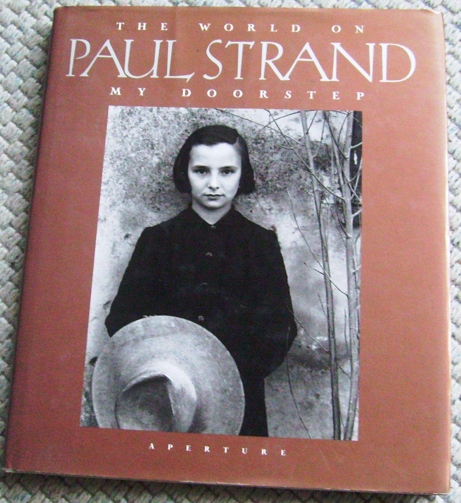 Paul Strand: The World on My Doorstep, the Years 1950 to 1976: The World On My Doorstep 1950-1976 Travel
