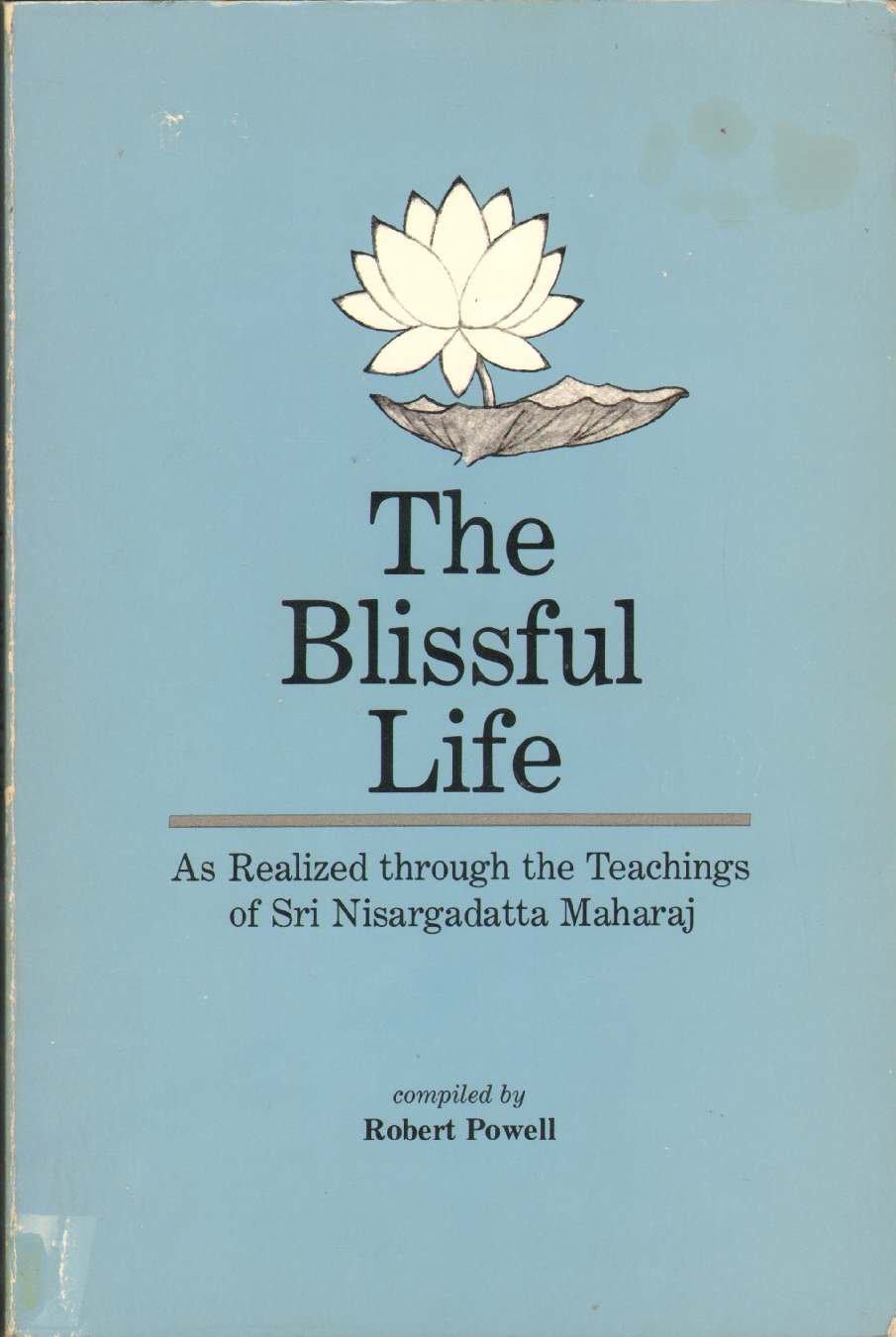Blissful Life: As Realized Through the Teachings of Nisargadatha Maharj Religion & Esotericism