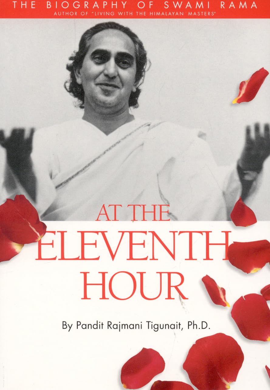 At the Eleventh Hour: The Biography of Swami Rama (Revised) Social Sciences