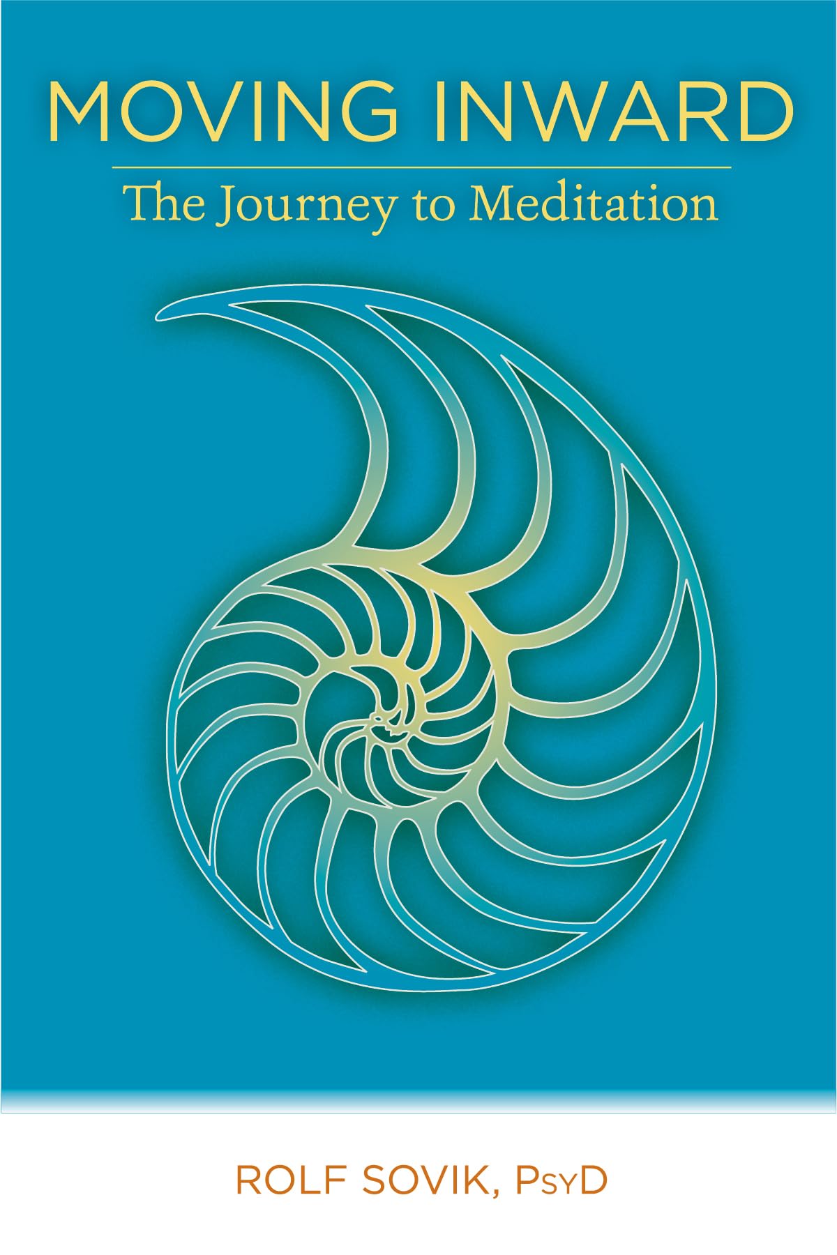 Moving Inward: The Journey to Meditation Self-help