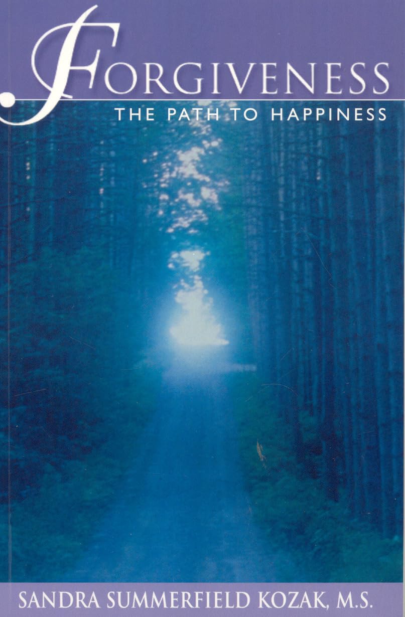 Forgiveness: The Path to Happiness Business, Finance & Career