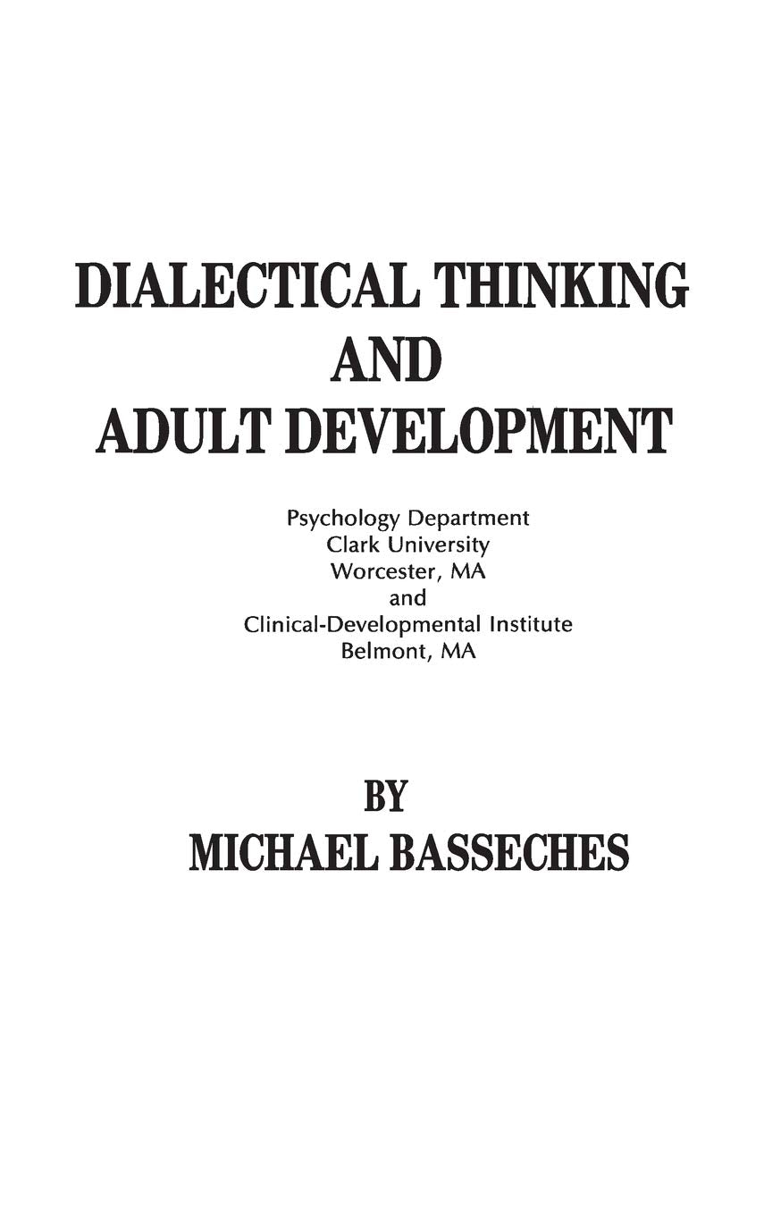 Dialectical Thinking and Adult Development (Publications for the Advancement of Theory and History in Psychology, Vol 3) Books