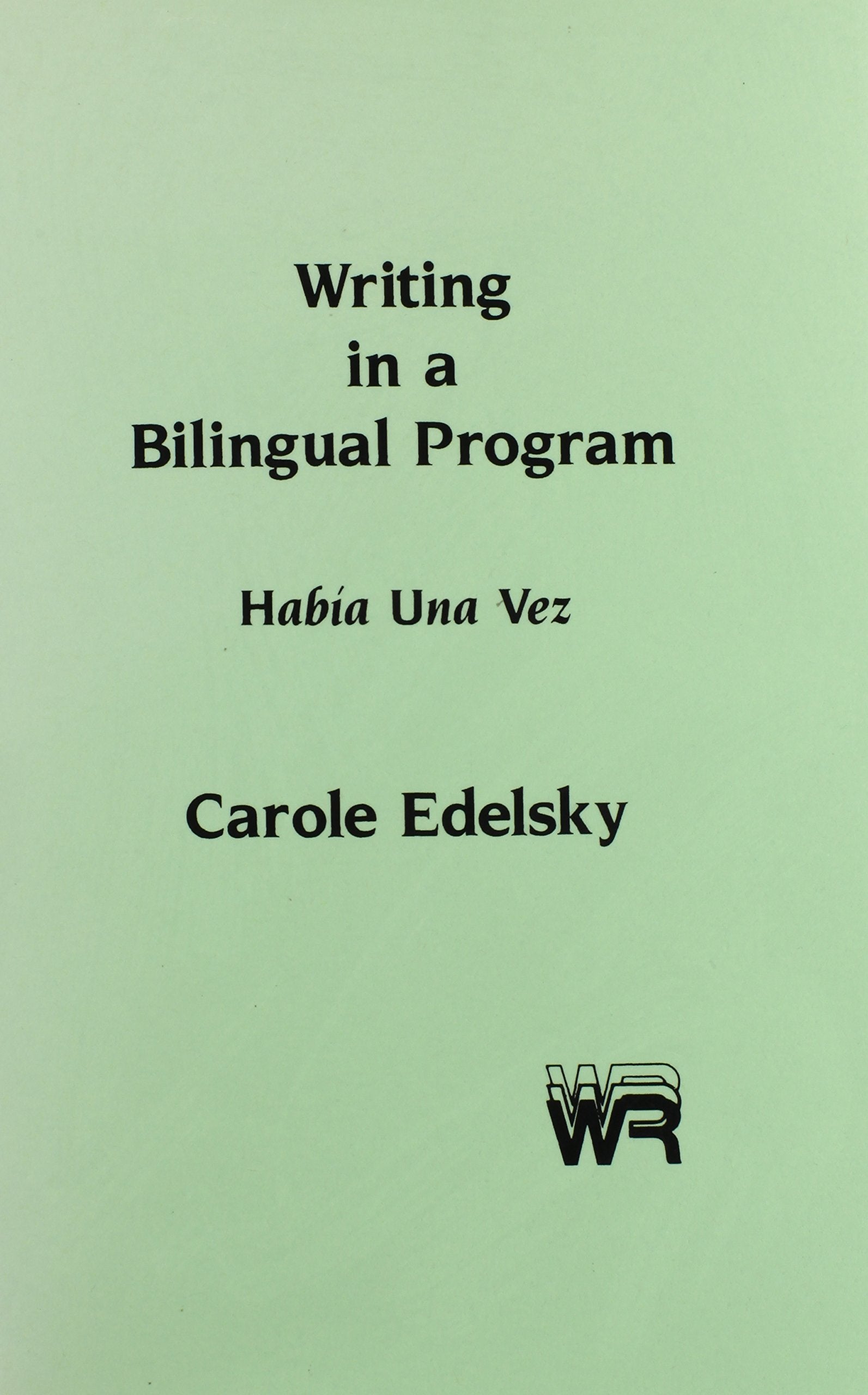 Writing in a Bilingual Program: Habia Una Vez (Writing Research Series, 5, Band 5) Foreign Languages ​​& Dictionaries
