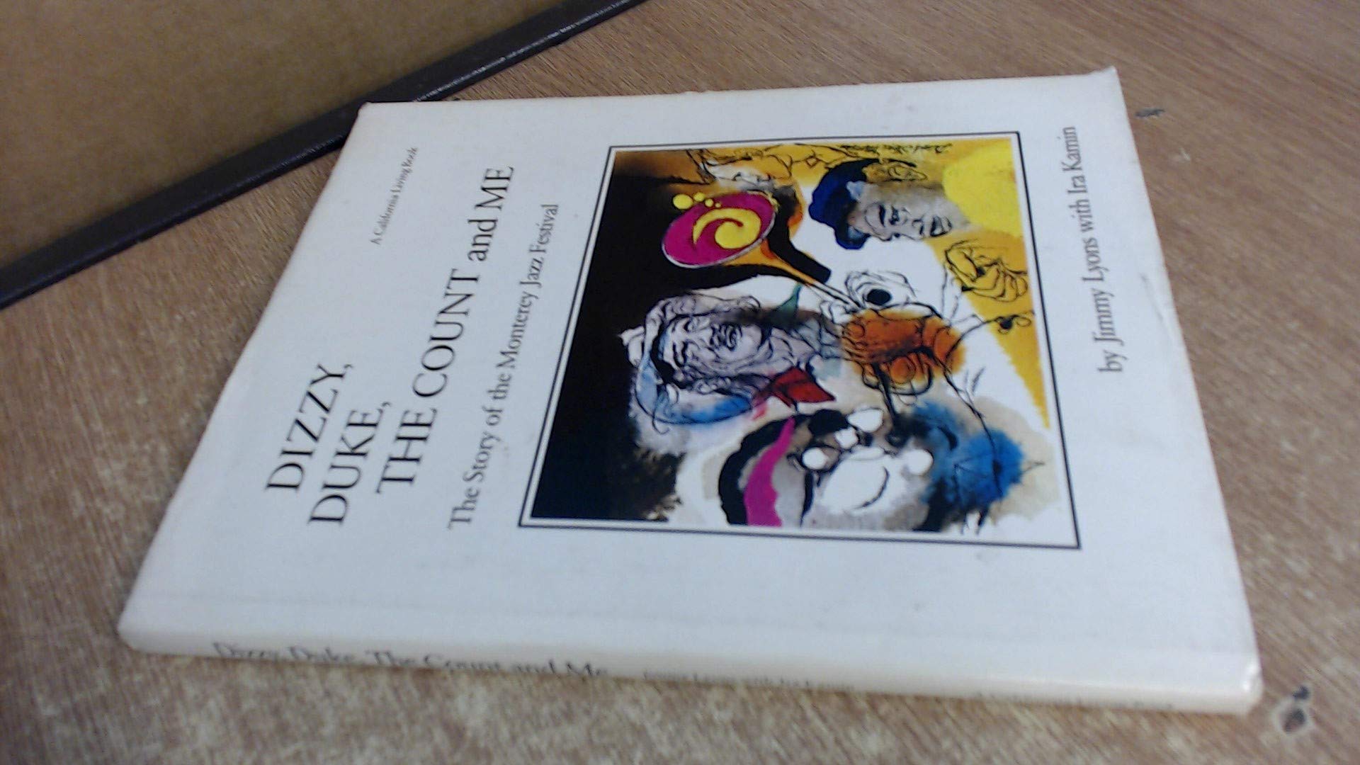 Dizzy, Duke, the Count, and me: The story of the Monterey Jazz Festival (A California living book) Books