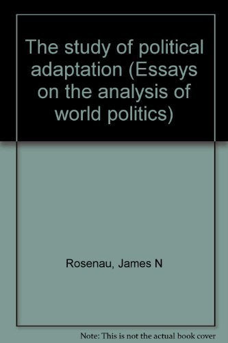 The study of political adaptation (Essays on the analysis of world politics) book