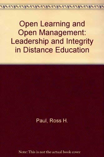 Open Learning and Open Management: Leadership and Integrity in Open Learning and Distance Education: Leadership and Integrity in Distance Education Study Guides