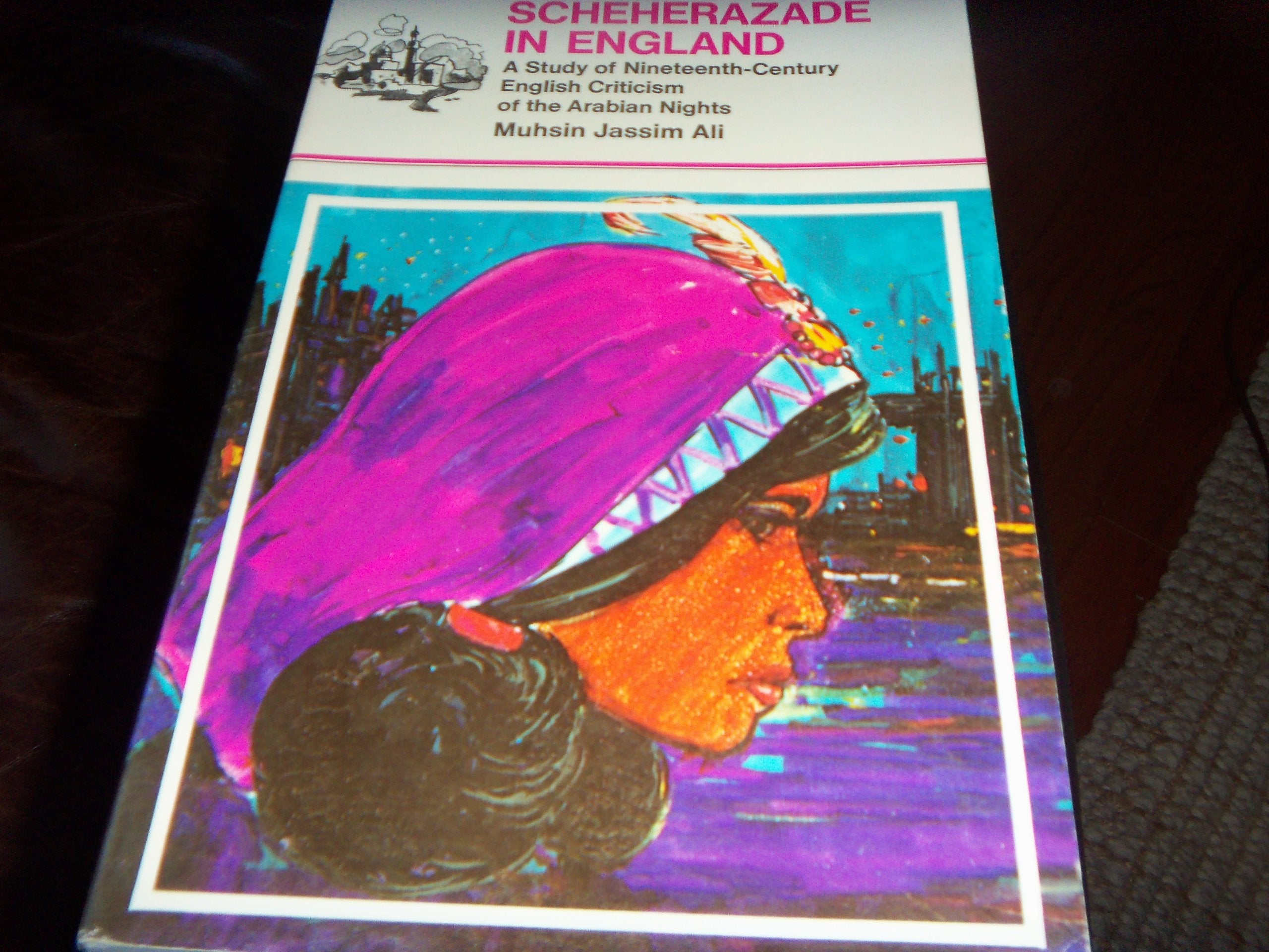 Scheherazade in England: A Study of Nineteenth-Century English Criticism of the Arabian Nights (Three Continents Press) Contemporary literature