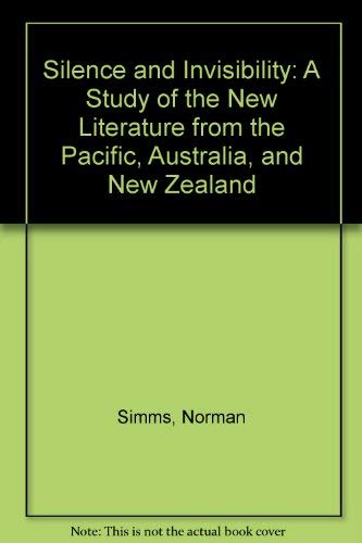 Silence and Invisibility: A Study of the New Literature from the Pacific, Australia, and New Zealand Books